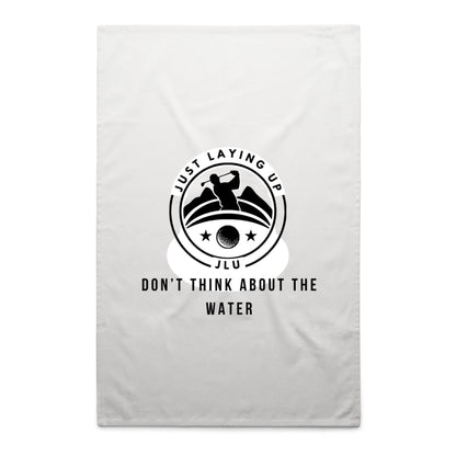 Don't Think About the Water - AS Colour Tea Towel